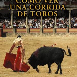 Cómo ver una corrida de toros