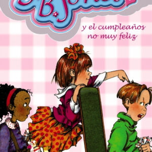 Junie B. Jones y el cumpleaños no muy feliz
