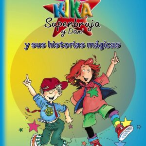 KIKA SUPERBRUJA Y DANI Y SUS HISTORIAS MAGICAS