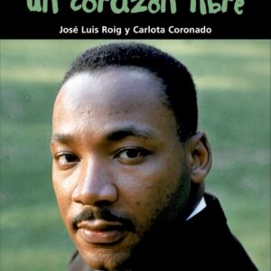 Un corazón libre (Martin Luther King)