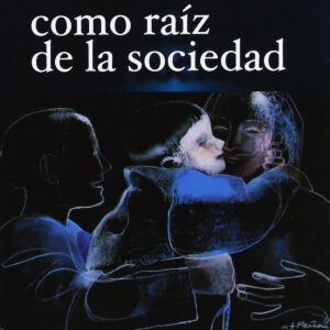 Familia como raiz de la sociedad