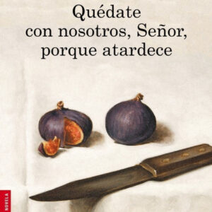 Quédate con nosotros, Señor, porque atardece