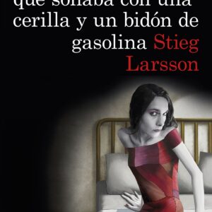 La chica que soñaba con una cerilla y un bidón de gasolina