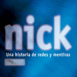 Nick. Una historia de redes y mentiras