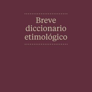 Breve diccionario etimologico 2012