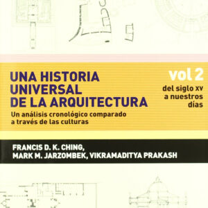 Una historia universal de la arquitectura. Un análisis cronológico comparado a t