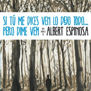 Si tú me dices ven lo dejo todo, pero dime ven