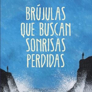 Brújulas que buscan sonrisas perdidas