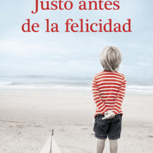 Justo antes de la felicidad