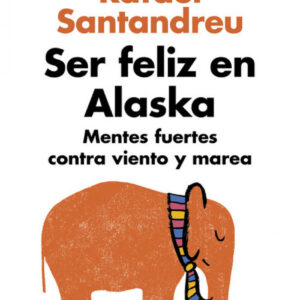 Ser feliz en Alaska