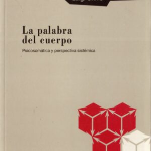 Palabra del cuerpo: psicosomática y prespectiva sistémica