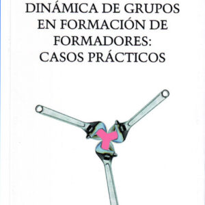 Dinámica de grupos en formación de formadores: casos prácticos