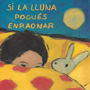 Si la lluna pogues enraonar