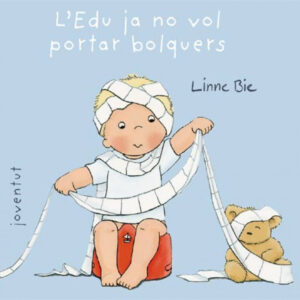 Edu ja no vol portar bolquers, l'