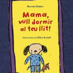 MAMA, VULL DORMIR AL TEU LLIT
