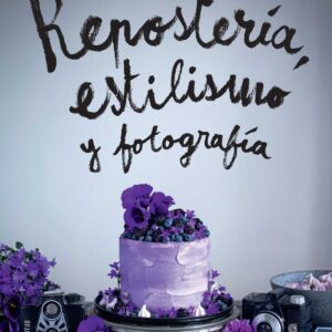 Repostería, estilismo y fotografía