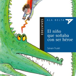 El niño que soñaba con ser heroe