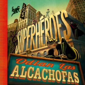 Los superheroes odian las alcachofas