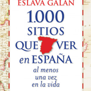 1.000 sitios que ver en España al menos una vez en la vida