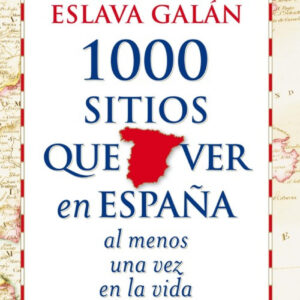 1000 sitios que ver en España al menos una vez en la vida