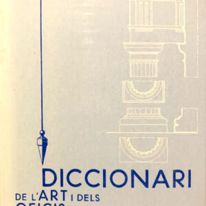 Diccionari de l'art i dels oficis de la construcci