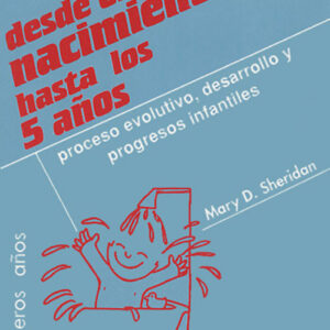 Desde nacimiento hasta los cinco años: proceso evolutivo