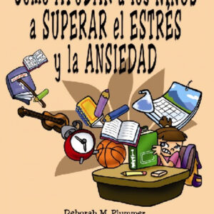 Como ayudar a los niños a superar el estrés y la ansiedad