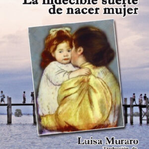 La indecible suerte de nacer mujer