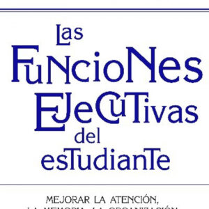 Las funciones ejecutivas del estudiante