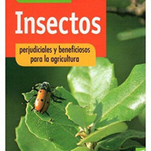 Guia insectos perjudiciales y beneficios para agricultura