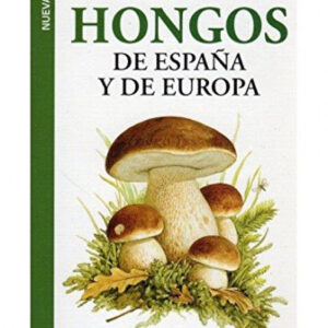Guía de campo de los hongos de España y de Europa