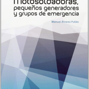 Motosoldaduras, pequeños generadores y grupos emergencia