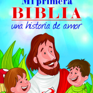 Mi primera biblia:una historia de amor