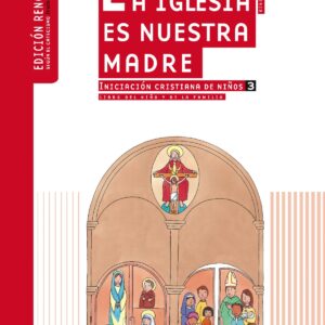 La Iglesia es nuestra Madre: iniciación cristiana de niños 3. Edición renovada