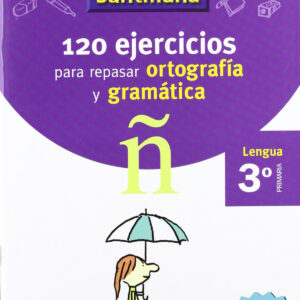 VACACIONES 120 EJERCICIOS PARA REPASAR ORTOGRAFIA Y GRAMATICA 3º PRIMARIA