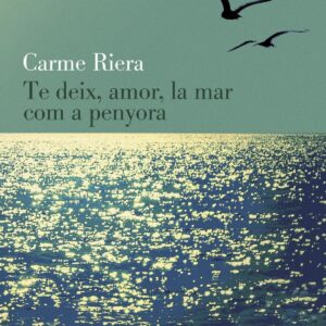 Te deix, amor, la mar com a penyora (Ed. Commemorativa)