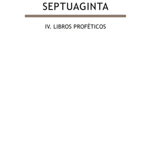 BIBLIA GRIEGA SEPTUAGINTA IV: LIBROS PROFÉTICOS