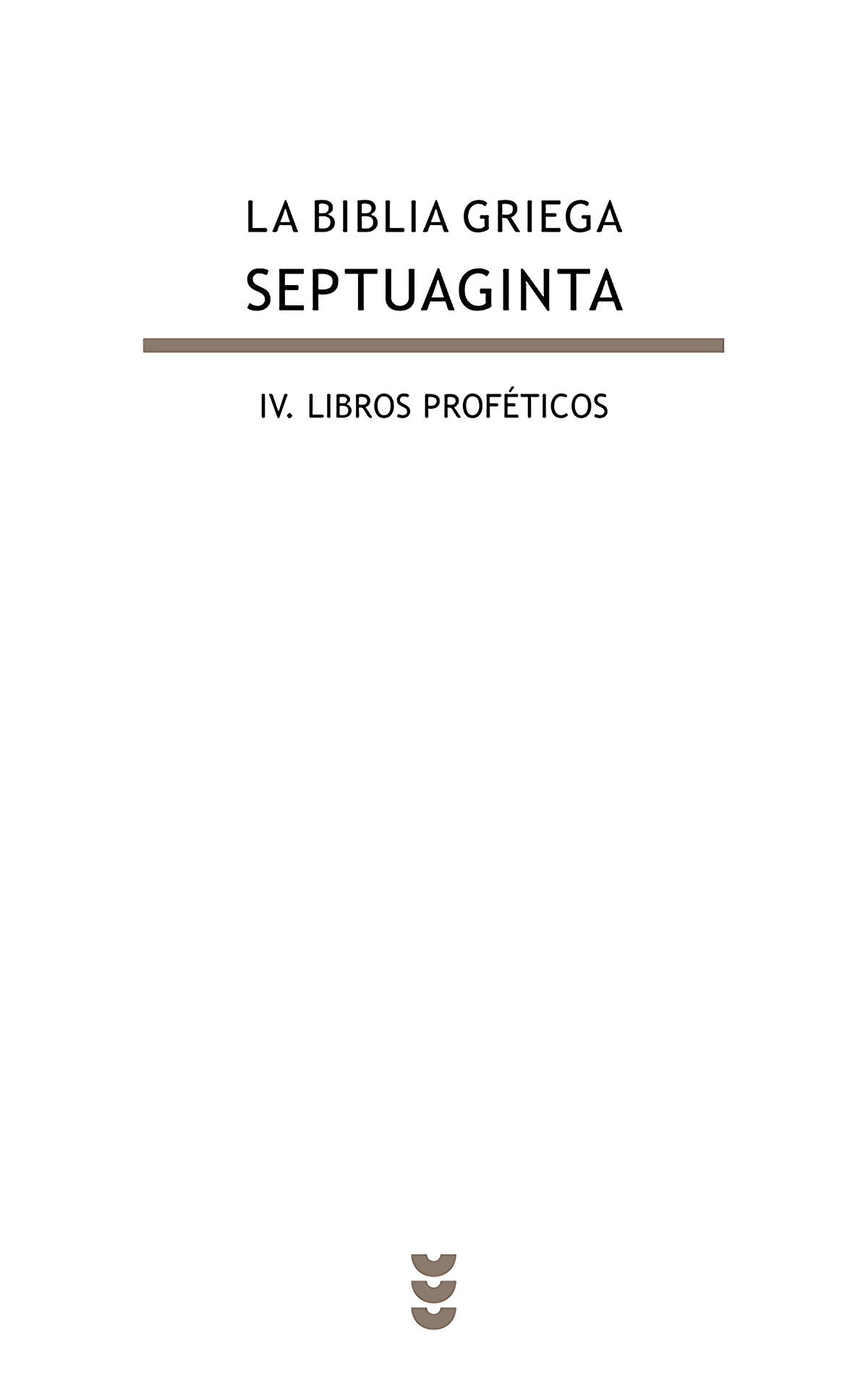 BIBLIA GRIEGA SEPTUAGINTA IV: LIBROS PROFÉTICOS