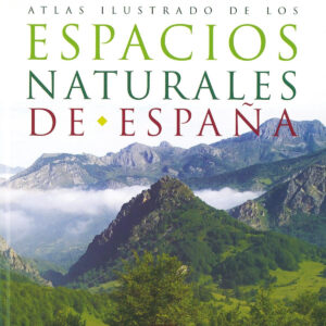 Atlas ilustrado de los espacios naturales de España