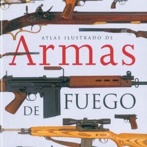 Atlas ilustrado de armas de fuego