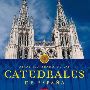 Atlas ilustrado de las catedrales de España