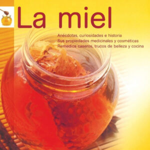 La miel (Curiosidades y recetas)