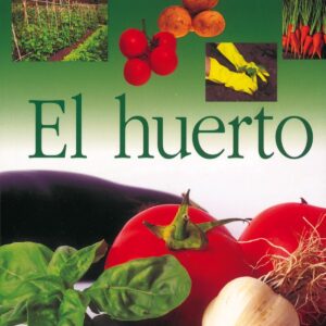 El huerto (Enciclopedia de jardinería)
