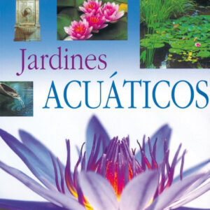 Jardines acuáticos (Enciclopedia de jardinería)