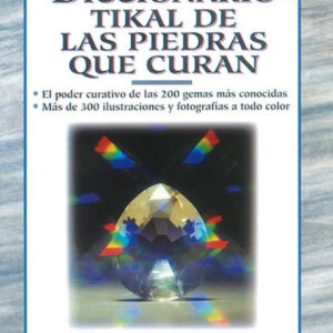 Diccionario Tikal de las piedras que curan.