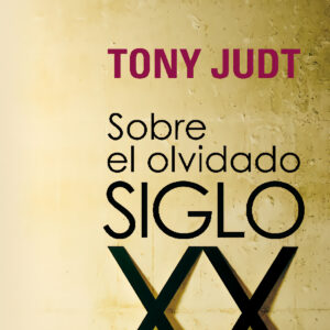 Sobre el olvidado siglo XX