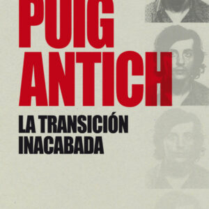 Puig Antich, la transición inacabada