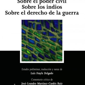 Sobre el poder civil Sobre los indios Sobre el derecho de la guerra