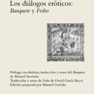 Los dialogos eroticos: Banquete y Fedro