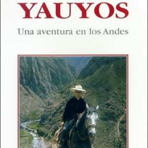 Yauyos. Una aventura en los Andes.